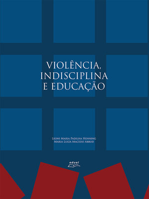 cover image of Violência, Indisciplina e Educação